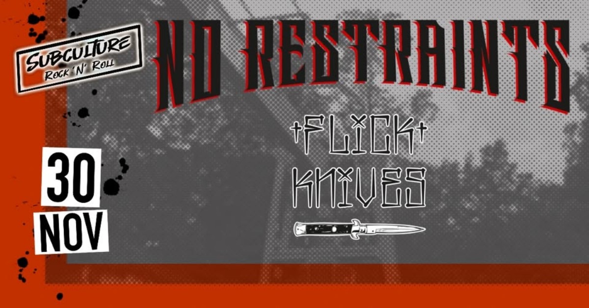No Restraints + Flick Knifes