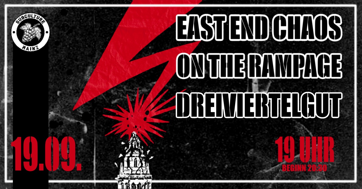 East End Chaos + On the Rampage + Dreiviertelgut